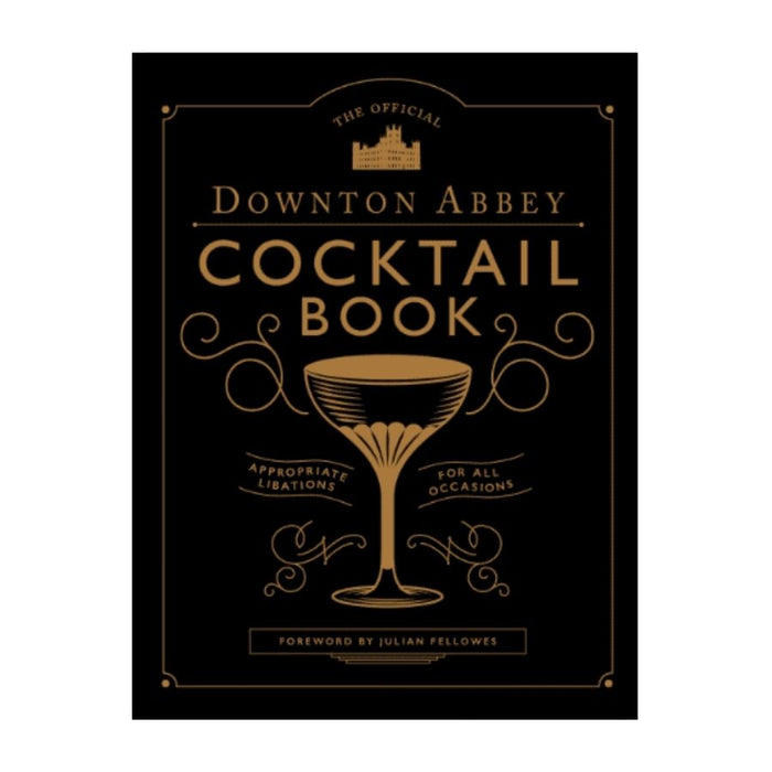 The Official Downton Abbey Cocktail Book